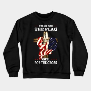 Stand For The Flag Kneel For The Cross Crewneck Sweatshirt